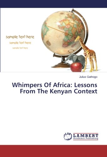 Whimpers Of Africa: Lessons From The Kenyan Context