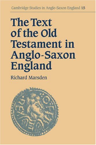 Text of Old Testament Anglo-Saxon (Cambridge Studies in Anglo-Saxon England, Band 15)