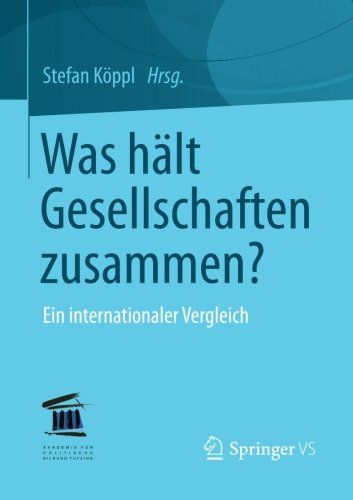 Was Hält Gesellschaften Zusammen?: Ein Internationaler Vergleich (German Edition)