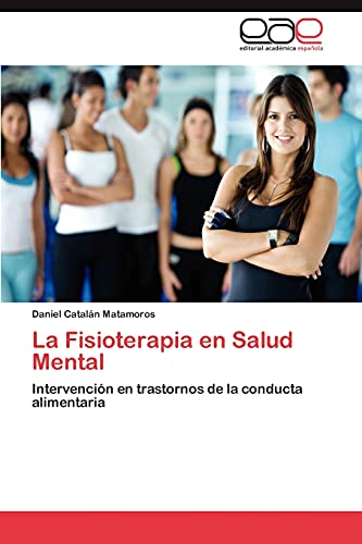 La Fisioterapia en Salud Mental: Intervención en trastornos de la conducta alimentaria