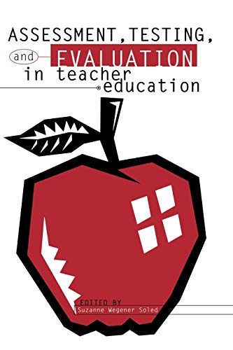 Assessment, Testing and Evalution in Teacher Education (Social and Policy Issues in Education)