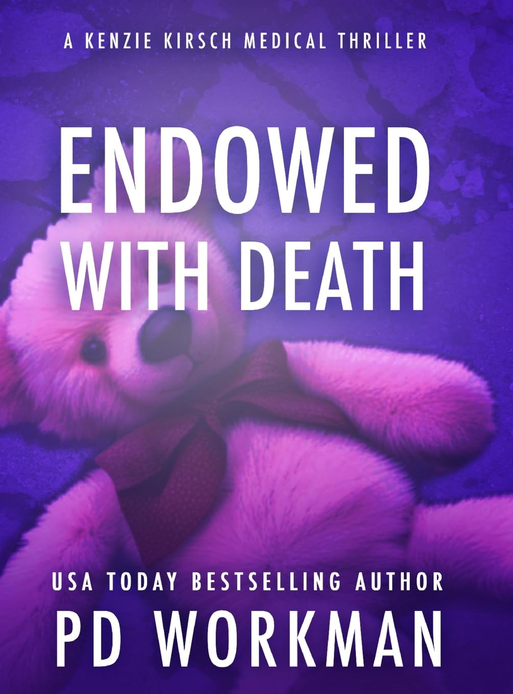 Endowed with Death (A Kenzie Kirsch Medical Thriller, Band 8)