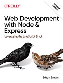 Brown, E: Web Development with Node and Express: Leveraging the JavaScript Stack