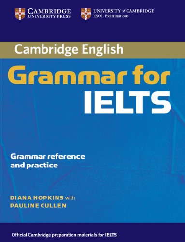 Cambridge Grammar for IELTS (Cambridge Grammar for First Certificate, Ielts, Pet)