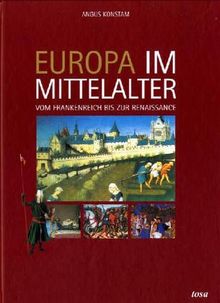 Europa im Mittelalter. Vom Frankenreich bis zur Renaissance