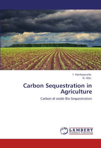 Carbon Sequestration in Agriculture: Carbon di oxide Bio Sequestration