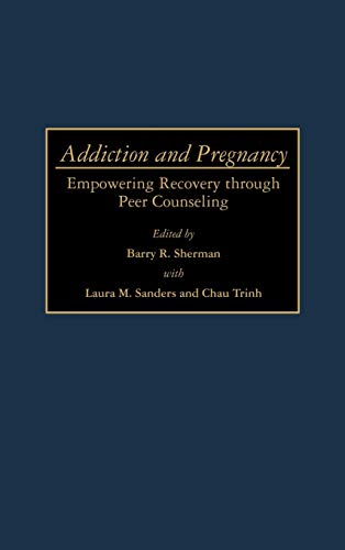 Addiction and Pregnancy: Empowering Recovery Through Peer Counseling
