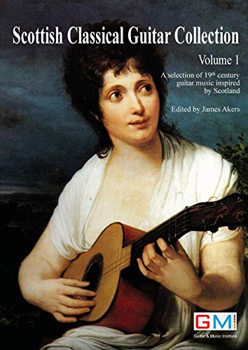 SCOTTISH CLASSICAL GUITAR COLLECTION: A selection of 19th century guitar music inspired by Scotland