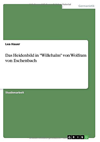 Das Heidenbild in Willehalm von Wolfram von Eschenbach