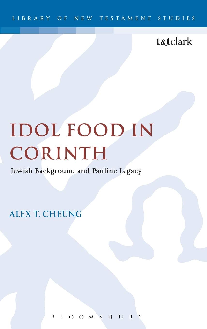 Idol Food in Corinth: Jewish Background and Pauline Legacy (Jsnts Ser. 176)