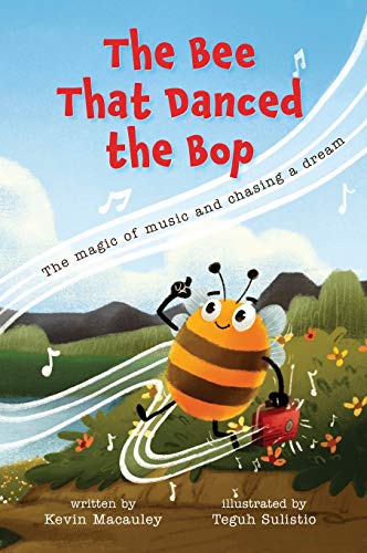 The Bee That Danced the Bop: The magic of music and chasing a dream (The Beebops Adventure, Band 1)
