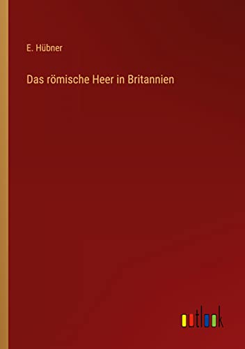Das römische Heer in Britannien