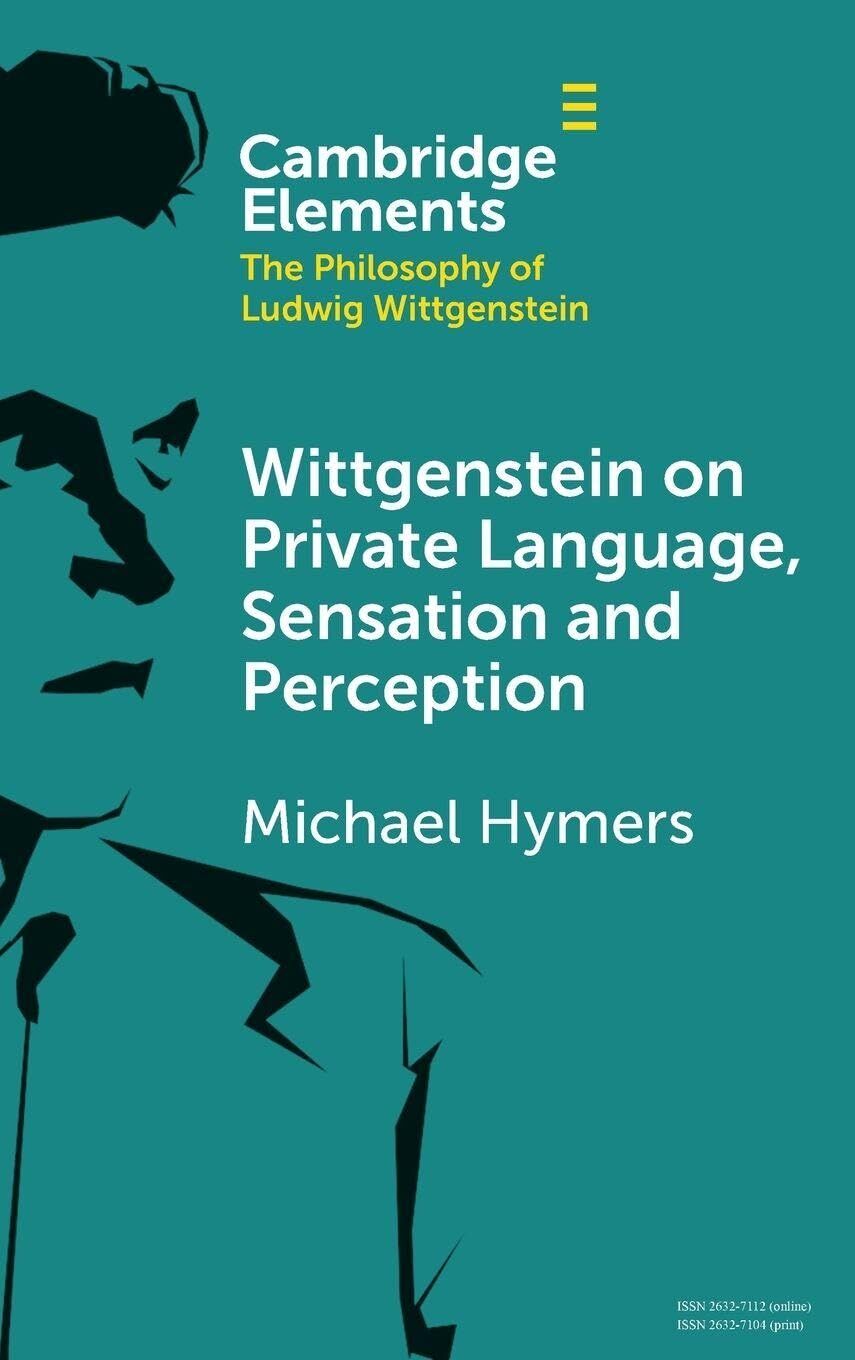 Wittgenstein on Private Language, Sensation and Perception