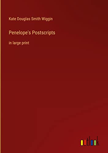 Penelope's Postscripts: in large print