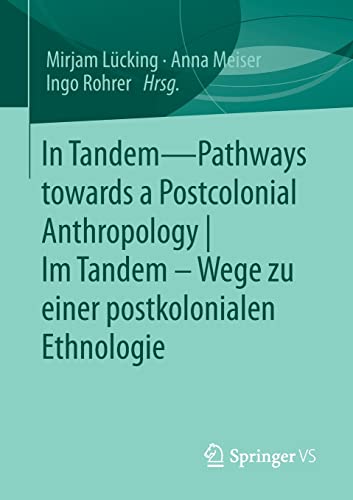 In Tandem – Pathways towards a Postcolonial Anthropology | Im Tandem – Wege zu einer postkolonialen Ethnologie