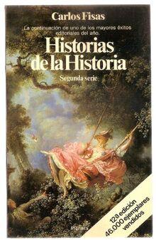 Historias de la historia. Segunda serie. Ilustrado con láminas fotos b/n en el texto (Documento/155). Contenido: relatos, epigramas, anécdotas, curiosidades, etimologías etc. que recogen las intervenciones del autor en el popular espacio radiofónico. Illu