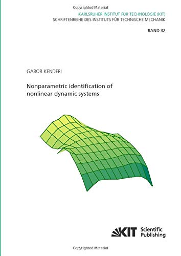 Nonparametric identification of nonlinear dynamic systems (Schriftenreihe des Instituts für Technische Mechanik, Karlsruher Institut für Technologie)