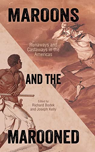 Maroons and the Marooned: Runaways and Castaways in the Americas (Caribbean Studies)
