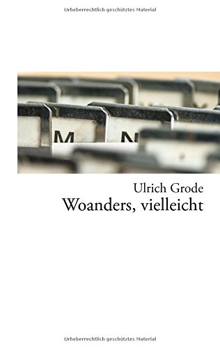 Woanders, vielleicht