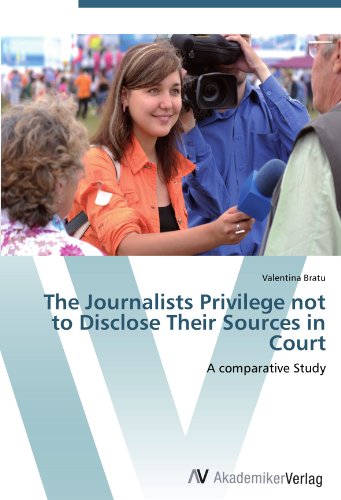 The Journalists Privilege not to Disclose Their Sources in Court: A comparative Study