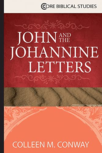 John and the Johannine Letters (Core Biblical Studies)