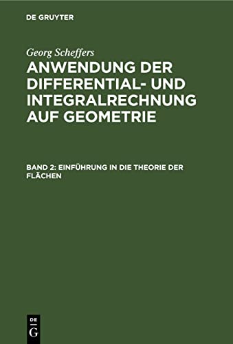 Einführung in die Theorie der Flächen (Georg Scheffers: Anwendung der Differential- und Integralrechnung auf Geometrie)