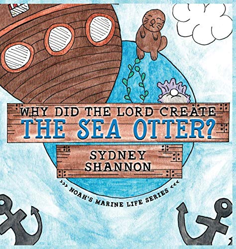 Why Did the Lord Create the Sea Otter? (Noah's Marine Life, Band 1)
