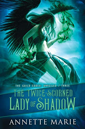 The Twice-Scorned Lady of Shadow (The Guild Codex: Unveiled)