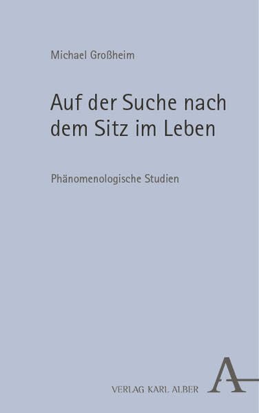 Auf der Suche nach dem Sitz im Leben: Phänomenologische Studien