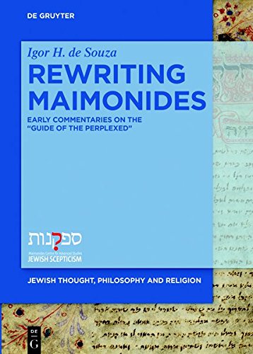 Rewriting Maimonides: Early Commentaries on the Guide of the Perplexed (Jewish Thought, Philosophy and Religion, Band 5)