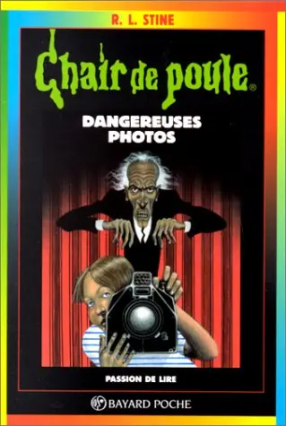 Couverture de Chair de poule : Dangereuses photos de R.L. Stine