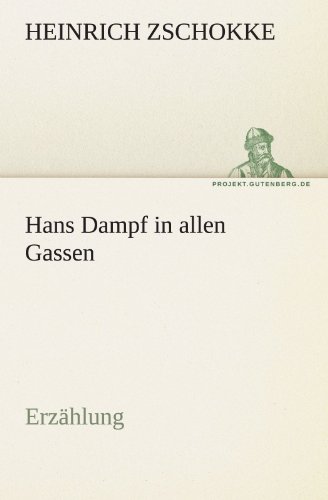 Hans Dampf in allen Gassen: Erzählung (TREDITION CLASSICS)