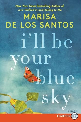 I'll Be Your Blue Sky: A Novel
