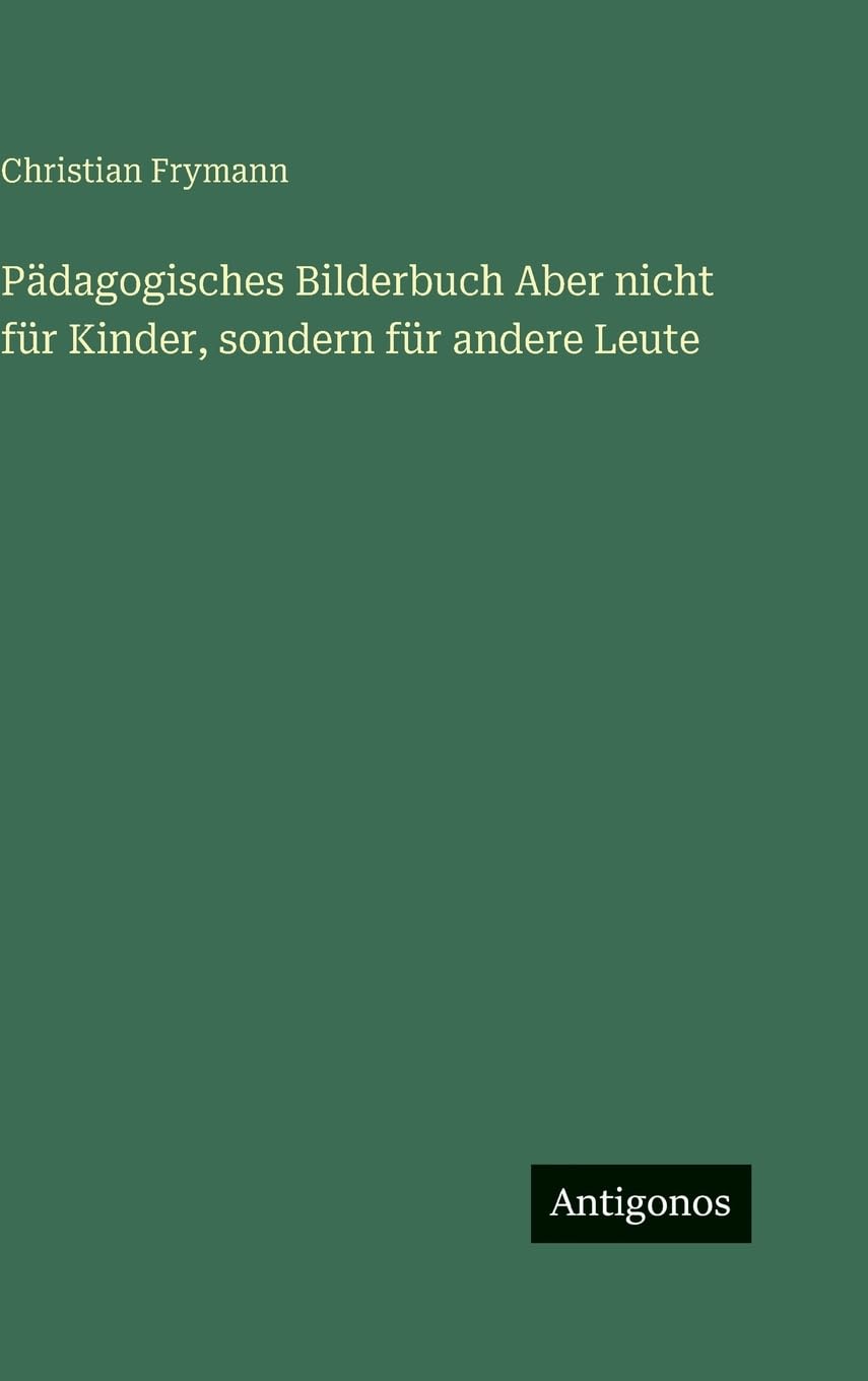 Pädagogisches Bilderbuch Aber nicht für Kinder, sondern für andere Leute