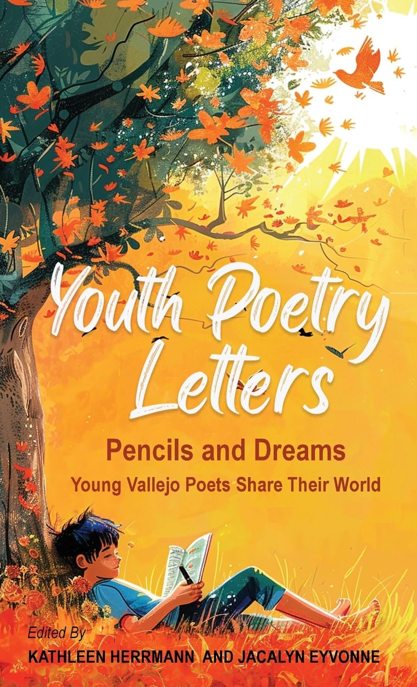 Youth Poetry Letters - Pencils and Dreams: Young Vallejo Poets Share Their World