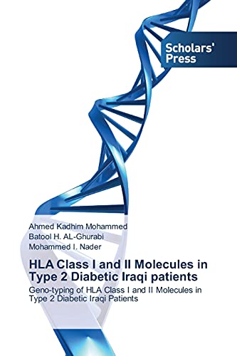 HLA Class I and II Molecules in Type 2 Diabetic Iraqi patients: Geno-typing of HLA Class I and II Molecules in Type 2 Diabetic Iraqi Patients