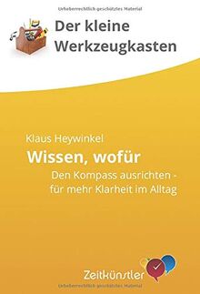 Wissen, wofür: Den inneren Kompass ausrichten - für mehr Klarheit im Alltag
