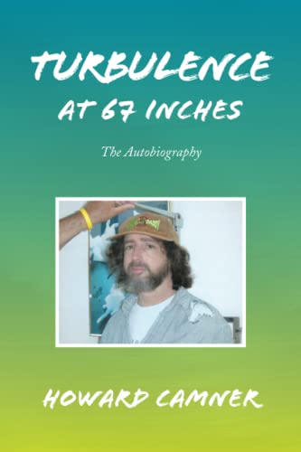 Turbulence at 67 Inches: The Autobiography