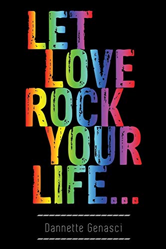 Let Love Rock Your Life . . .