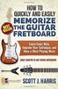How to Quickly and Easily Memorize the Guitar Fretboard: Learn Every Note, Improve Your Technique, and Have a Blast Playing Music - Easily Adapted to ... (Scott's Simple Guitar Lessons, Band 1)