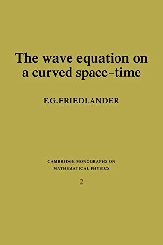 The Wave Equation on a Curved Space-Time (Cambridge Monographs on Mathematical Physics)