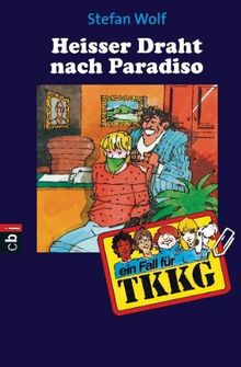 TKKG - Heisser Draht nach Paradiso: Band 59
