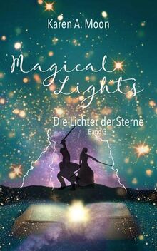 Magical Lights: Die Lichter der Sterne: Romantasy-Trilogie, Band 3