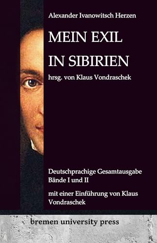 Mein Exil in Sibirien: Deutschsprachige Gesamtausgabe beider Bände mit einer Einführung von Klaus Vondrascheck: Deutsche Gesamtausgabe, Bände 1 und 2