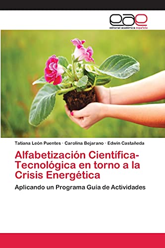 Alfabetización Científica-Tecnológica en torno a la Crisis Energética: Aplicando un Programa Guía de Actividades