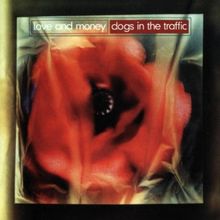Dogs in the Traffic von Love & Money  | CD | Zustand gut