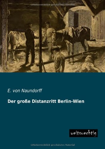 Der grosse Distanzritt Berlin-Wien