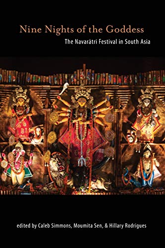 Nine Nights of the Goddess: The Navaratri Festival in South Asia (SUNY Hindu Studies)