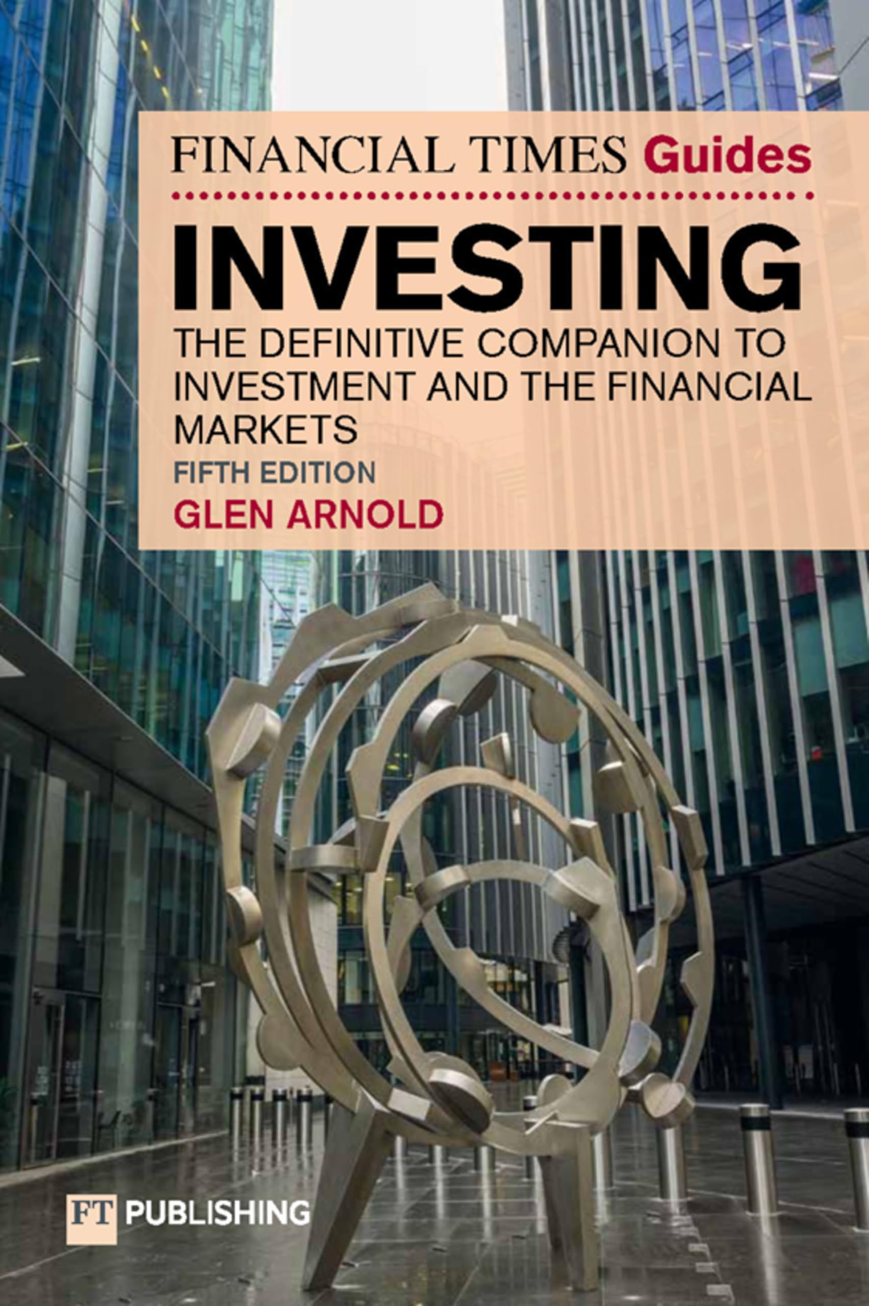 Arnold, Glen: The Financial Times Guide to Investing