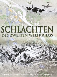 Schlachten 2. Weltkrieg: Mit strategischem Kartenmaterial aller Gefechte